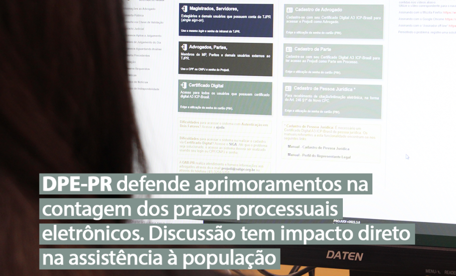 DPE-PR defende aprimoramentos na contagem dos prazos processuais eletrônicos. Discussão tem impacto direto na assistência à população
