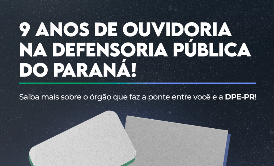 Semana da Ouvidoria da DPE-PR: conheça a atuação do órgão que escuta as demandas do público da Defensoria