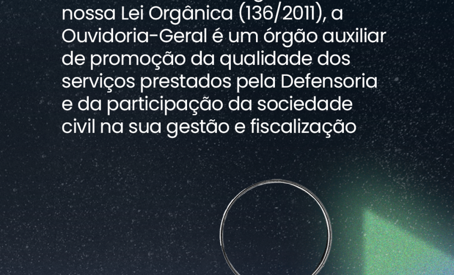 Semana da Ouvidoria da DPE-PR: conheça a atuação do órgão que escuta as demandas do público da Defensoria