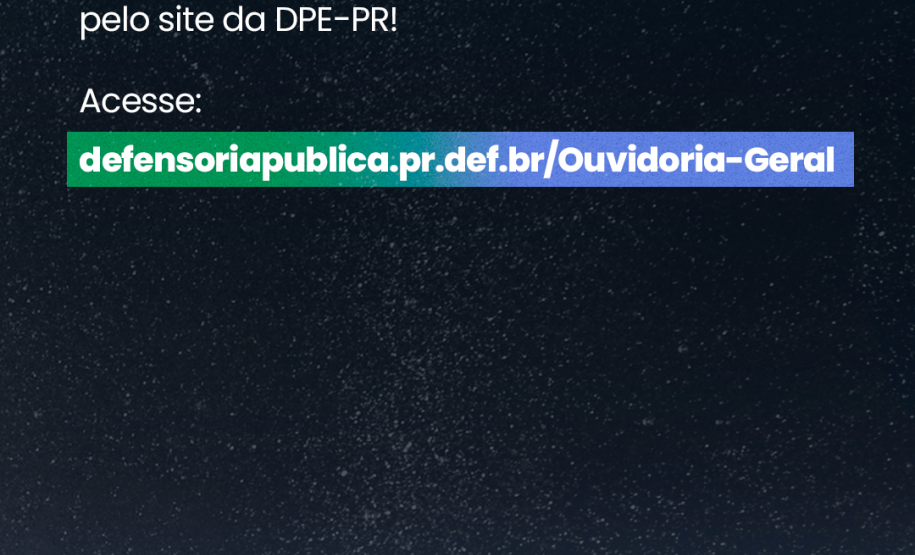 Semana da Ouvidoria da DPE-PR: conheça a atuação do órgão que escuta as demandas do público da Defensoria