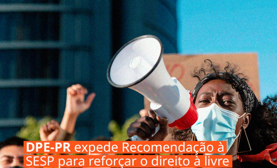 DPE-PR expede Recomendação à SESP para reforçar o direito à livre manifestação no período eleitoral