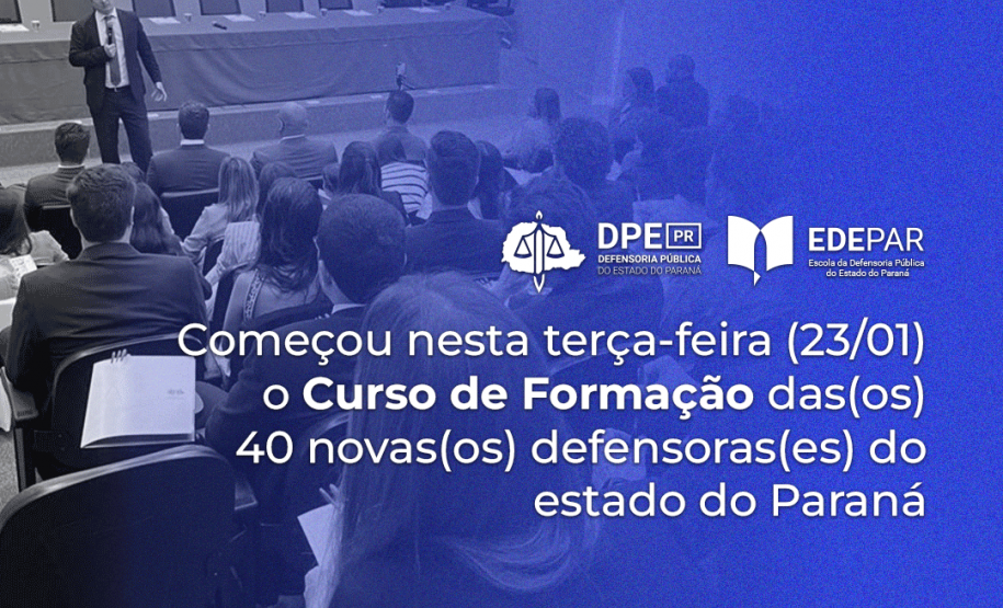 Começou nesta terça-feira (23/01) o Curso de Formação das(os) 40 novas(os) defensoras(es) do estado do Paraná