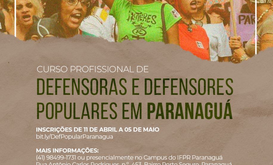 Imagem de mulheres protestando logo acima. Embaixo, em tons de bege ao fundo, está escrito "Curso Profissional de Defensoras e Defensores Populares em Paranaguá". Embaixo, de branco, estão escritas as informações do curso e os logos dos apoiadores.