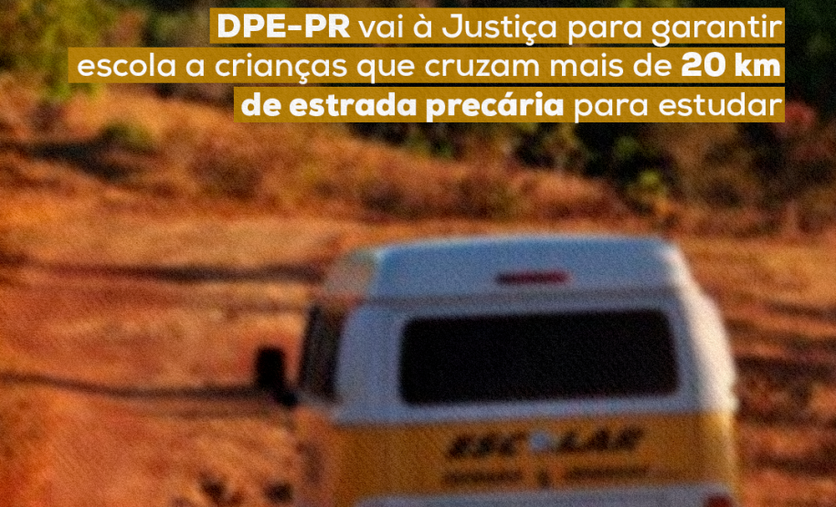 Imagem de uma Kombi, que faz um transporte escolar, transitando em uma estrada de terra com o título: DPE-PR vai à Justiça para garantir escola a crianças que cruzam mais de 20 km de estrada precária para estudar