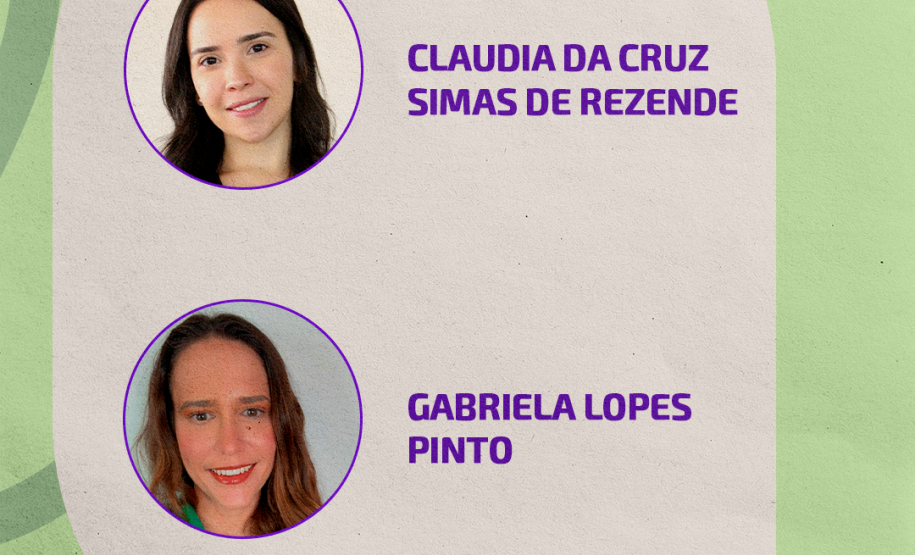 Imagem com fundo em verde claro e textura de papel com algumas linhas orgânicas em um verde mais escuro. Ao centro, um balão de fala em tom de bêge. No balão, uma foto da defensora Claudia Simas e, ao lado, seu nome. Abaixo, uma foto da defensora Gabriela Lopes junto de uma foto dela.