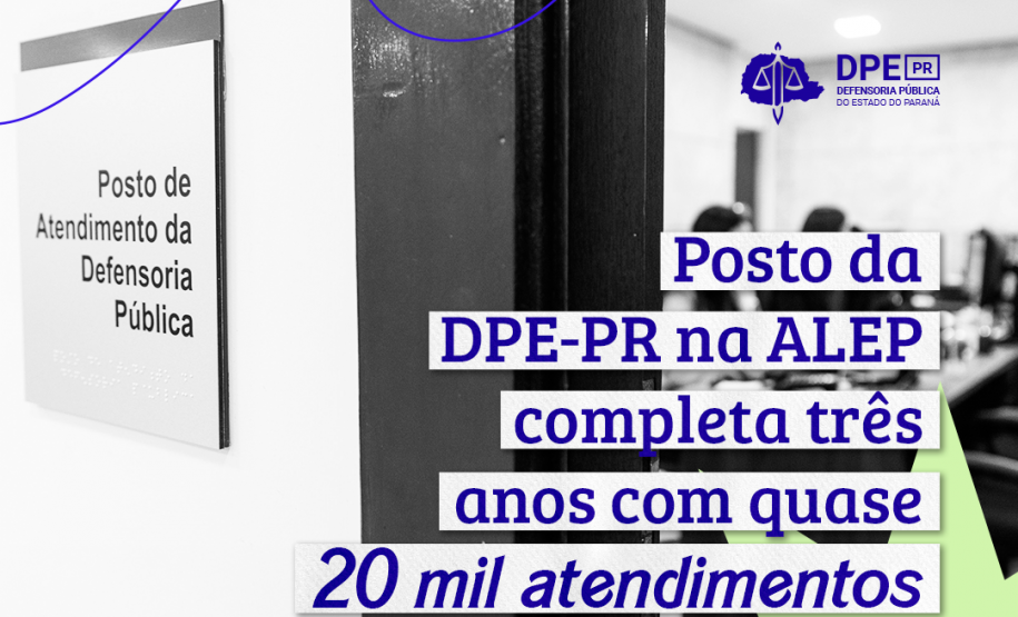 Imagem com foto posto da DPE-PR na ALEP.