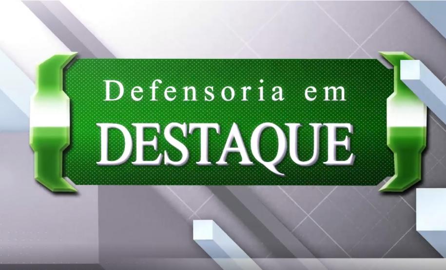 Defensoria em destaque