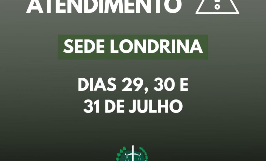 Suspensão de atendimento: Sede em Londrina Suspensão de atendimento: Sede em Londrina