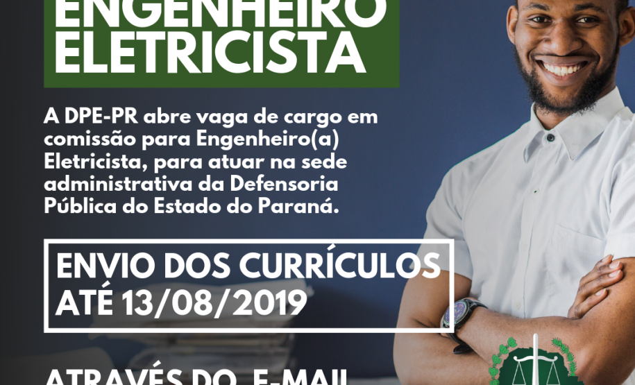 A DPE-PR abre vaga de cargo em comissão para Engenheiro(a) Eletricista. Os(as) interessados(as) devem enviar seus currículos para o email engenharia@defensoria.pr.def.br até o dia 13/08.