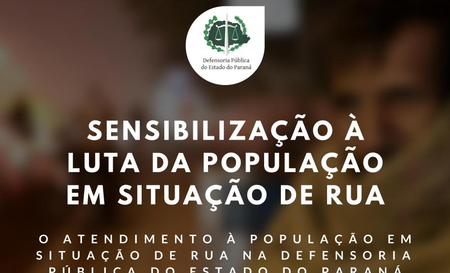 NUCIDH e EDEPAR promovem evento de sensibilização à luta da população em situação de rua O encontro é destinado para membras(os), servidoras(es) e estagiárias(os) da Instituição
