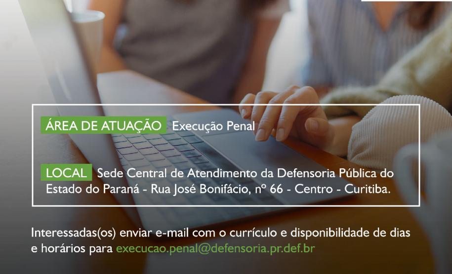 DPE-PR abre vagas de voluntariado em Curitiba A seleção será feita por análise de currículo e entrevista pessoal.
