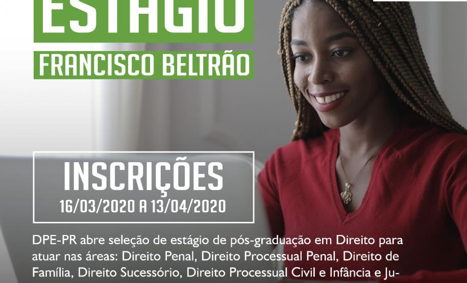 DPE-PR de Francisco Beltrão abre vaga de estágio em Pós-Graduação A Defensoria Pública do Estado do Paraná está com vaga de estágio de Pós-Graduação disponível para estudantes graduados em direito, para atuar na Defensoria Pública do Estado do Paraná de Francisco Beltrão.