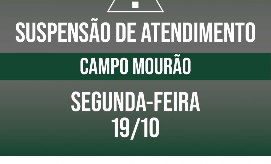 Suspensão de atendimento: Sede Campo Mourão