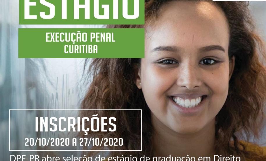 DPE-PR abre vagas de estágio em Curitiba para o setor de Execução Penal.