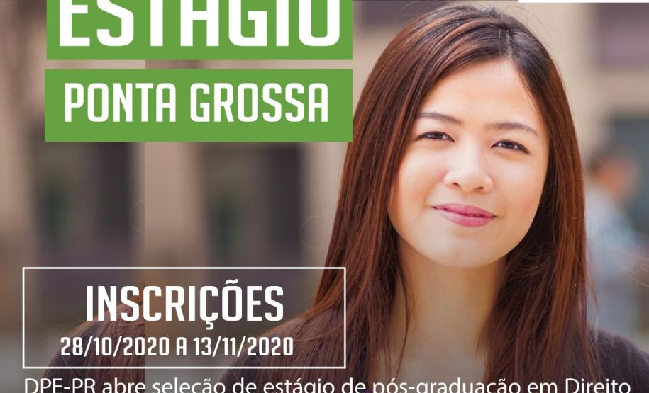 DPE-PR abre vagas de estágio em Ponta Grossa para Pós-Graduação.