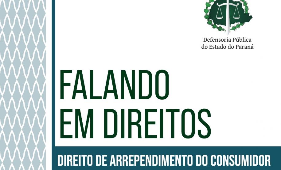 DPE-PR lança cartilha sobre o Direito de Arrependimento do Consumidor.
