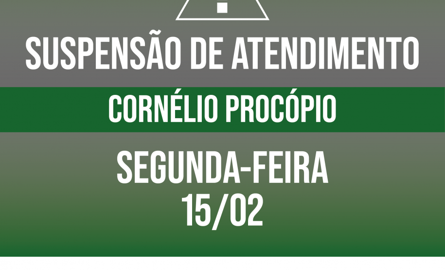 Suspensão  de Atendimento Cornélio