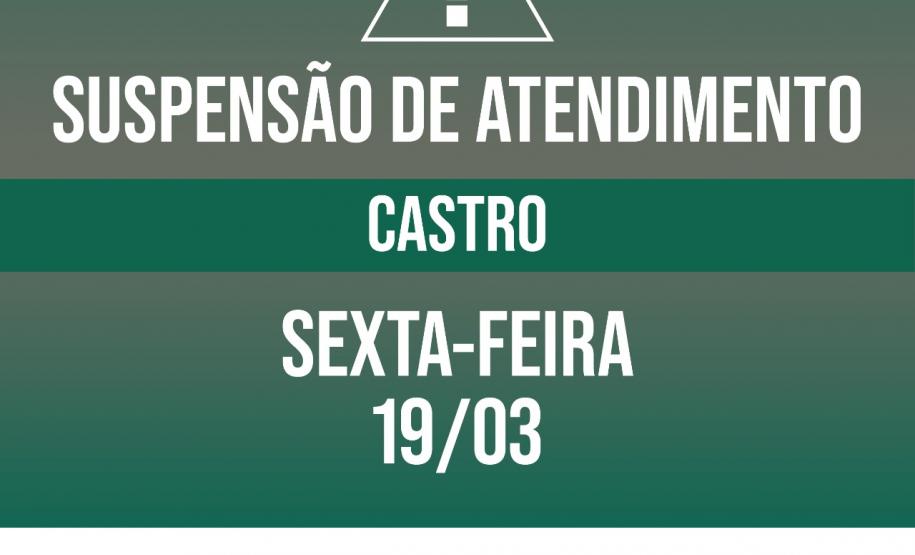 Suspensão de atendimento: Sede Castro