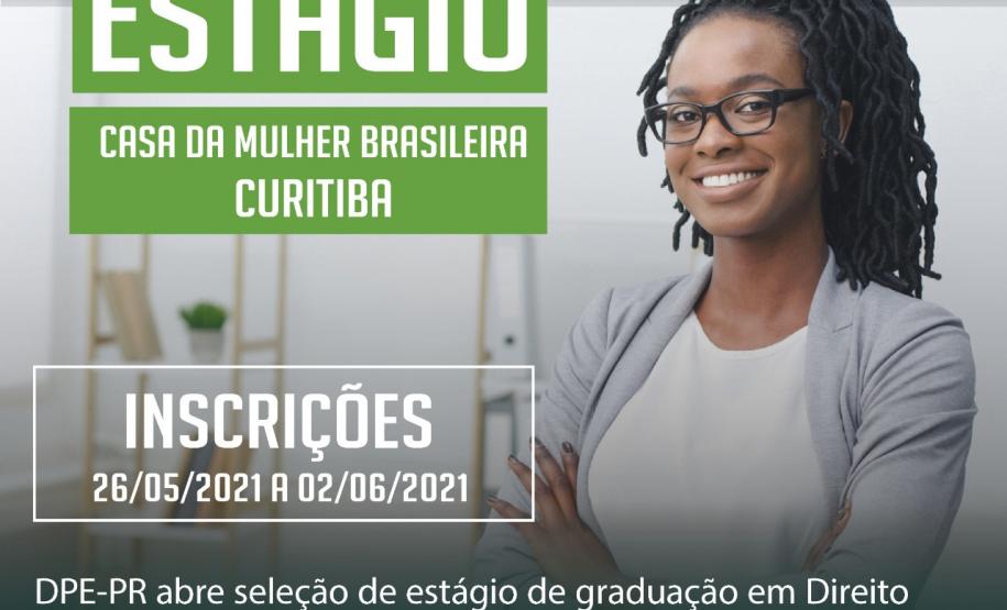 DPE-PR abre processo de estágio para atuar na Casa da Mulher Braisleira