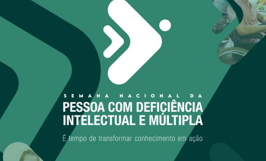 Semana Nacional da Pessoa com Deficiência Intelectual e Múltipla