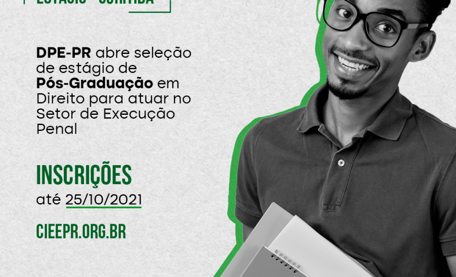DPE-PR abre processo seletivo de estágio para pós-graduação em Direito DPE-PR abre processo seletivo de estágio para pós-graduação em Direito