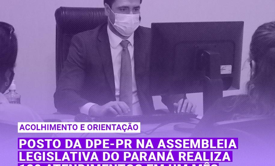 Posto da DPE-PR na Assembleia Legislativa do Paraná realiza 120 atendimentos em um mês