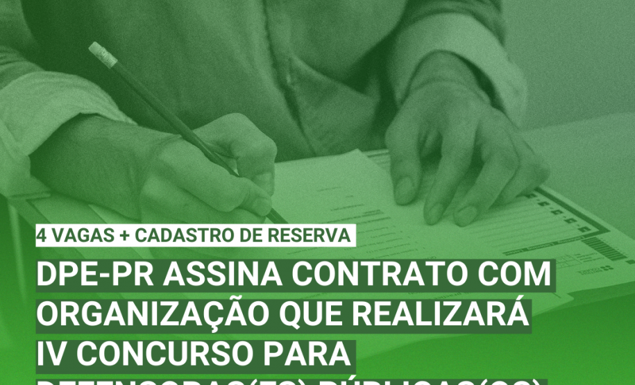 DPE-PR assina contrato com organização que realizará o IV Concurso para Defensoras(es) Públicas(os)