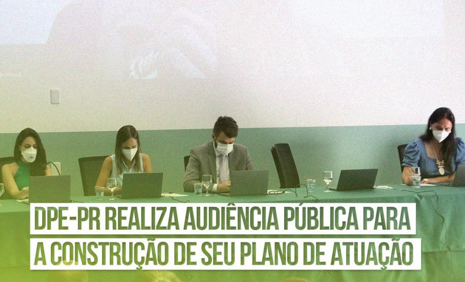 DPE-PR realiza Audiência Pública para a construção de seu Plano de Atuação