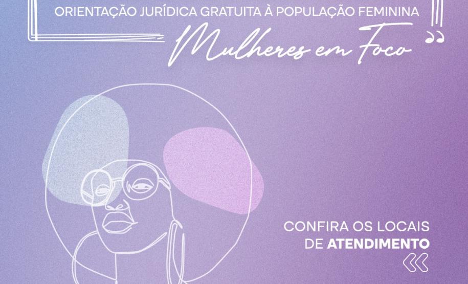 Mutirão "Mulheres em foco" leva atendimento jurídico à população feminina em 10 cidades do estado