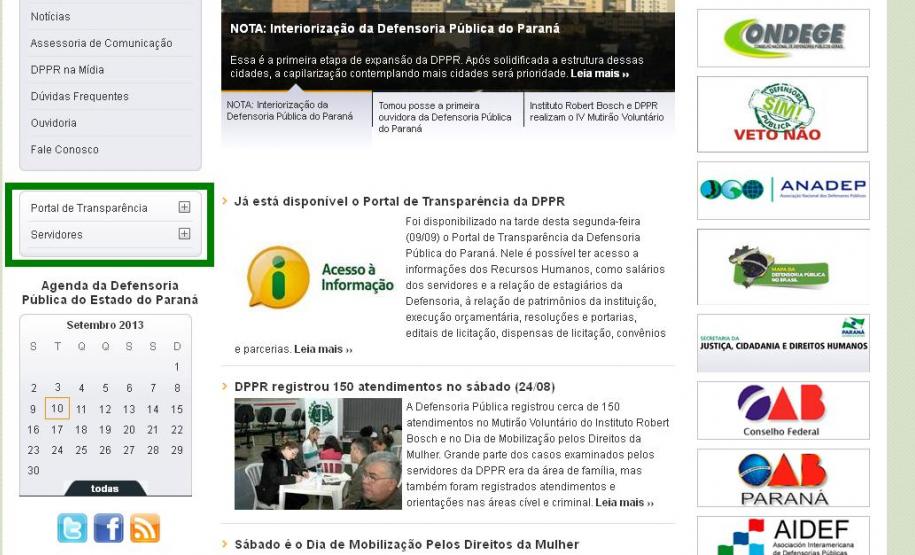 O Portal de Transparência está disponível na página inicial do site da DPPR, no menu à esquerda.