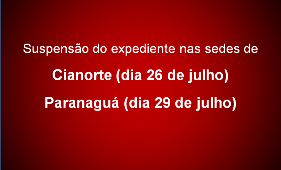 Em razão do feriado municipal, informamos que não haverá atendimento:
Na sede de Cianorte, no dia 26 de julho;
Na sede de Paranaguá, no dia 29 de julho.