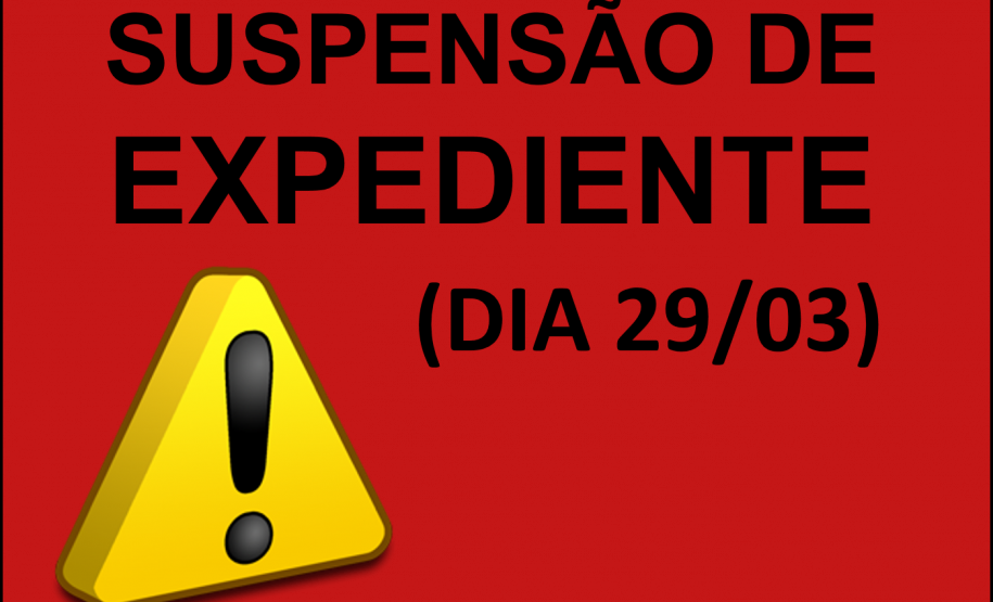 Suspensão de Expediente - 29/03