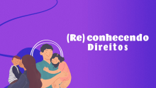 vídeo sobre o projeto reconhecendo direitos